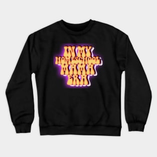 In My Homeschool Mama Era Crewneck Sweatshirt